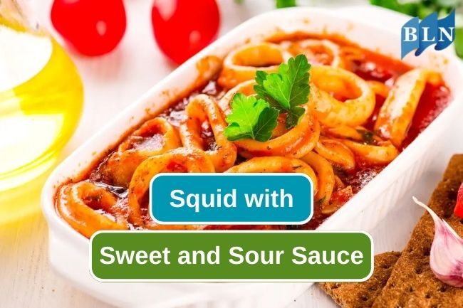 Mouthwatering Squid with Sweet and Sour Sauce Recipe 